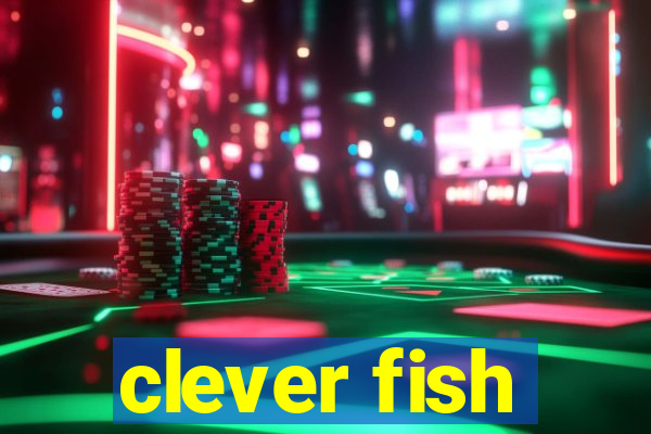 clever fish